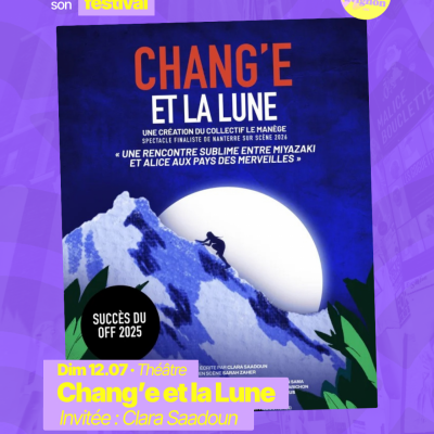 RAJE fait son festival - « Chang’e et la lune » - 12.07.2026